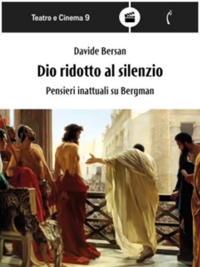 Dio ridotto al silenzio - Pensieri inattuali su Bergman - cover