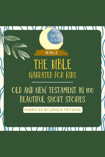 Bible The - Narrated for Kids - Old and New Testament in 100 beautiful short stories - cover