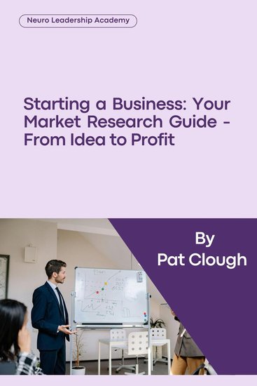 Starting a Business: Your Market Research Guide - From Idea to Profit - cover