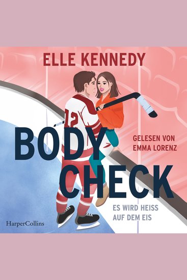 Body Check - Es wird heiß auf dem Eis | Endlich mehr Liebe mehr Eishockey und mehr Elle Kennedy! | Eine spicy Eishockeyromance der Bestsellerautorin - cover