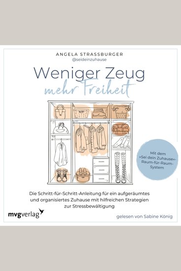 Weniger Zeug mehr Freiheit - Die Schritt-für-Schritt-Anleitung für ein aufgeräumtes und organisiertes Zuhause und hilfreiche Strategien zur Stressbewältigung - cover