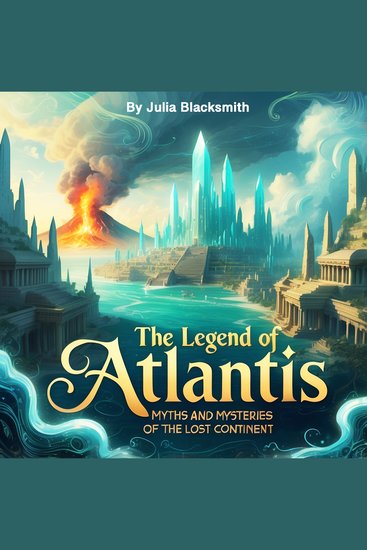 The Legend of Atlantis - Myths and Mysteries of the Lost Continent - cover