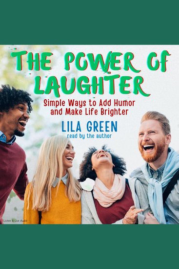 Power of Laughter The: Simple Ways to Add Humor and Make Life Brighter - cover