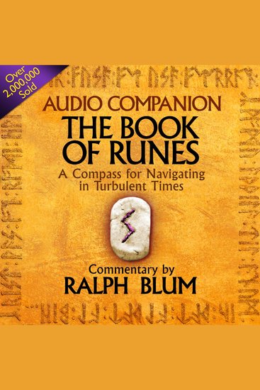 The Book of Runes Audio Companion with Ralph Blum - INSIGHT INTO THE PRESENT AND FUTURE — A SYSTEM FOR PRACTICAL DECISION-MAKING - cover