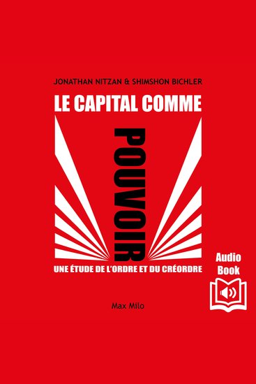 Le capital comme pouvoir - Une étude de l’ordre et du créordre - cover