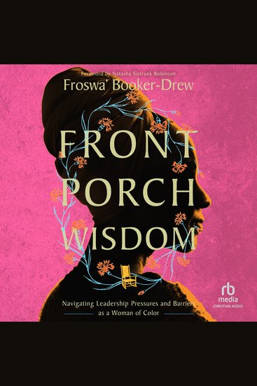 Front Porch Wisdom - Navigating Leadership Pressures and Barriers as a Woman of Color - cover