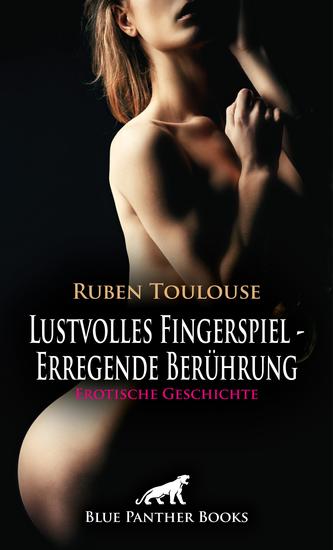 Lustvolles Fingerspiel - Erregende Berührung | Erotische Geschichte - Mein wilder sanfter Stier - cover