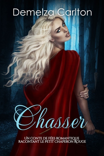 Chasser - Un Conte de Fées Romantique Racontant Le Petit Chaperon Rouge - cover