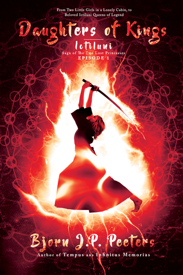 Daughters Of Kings - From Two Little Girls in a Lonely Cabin to Beloved Ictiluni Queens of Legend - cover