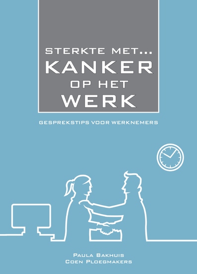 STERKTE MET Kanker op het Werk - gesprekstips voor werknemers - cover