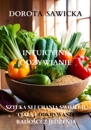 Intuicyjne odżywianie sztuka słuchania swojego ciała i odkrywania radości z jedzenia - cover