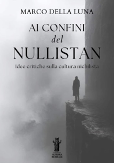 Ai confini del Nullistan - Idee critiche sulla cultura nichilista - cover