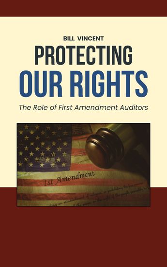 Protecting Our Rights - The Role of First Amendment Auditors - cover