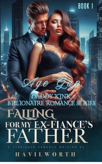 Falling For My Ex-Fiancé’s Father - One Night Stand With My Forbidden Love - cover