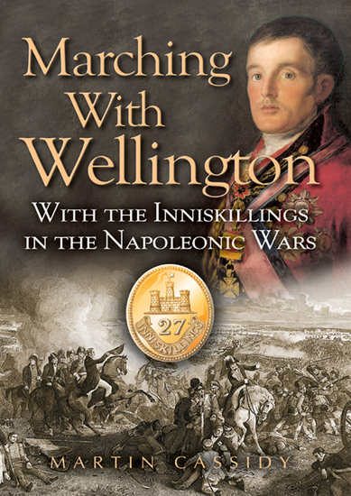 Marching with Wellington - With the Inniskillings in the Napoleonic Wars - cover