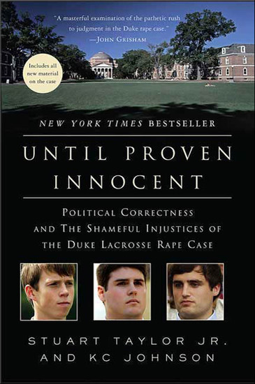 Until Proven Innocent - Political Correctness and the Shameful Injustices of the Duke Lacrosse Rape Case - cover