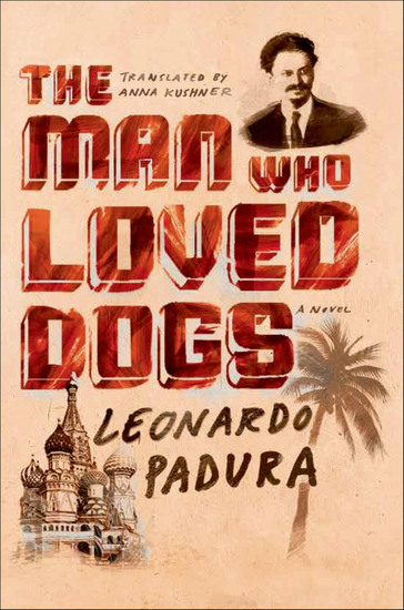 The Man Who Loved Dogs - A Novel - cover