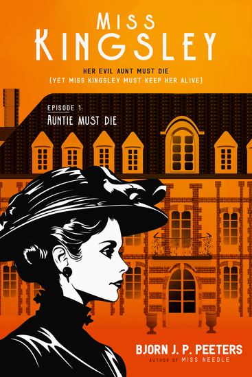 Auntie Must Die - Her Evil Aunt Must Die (yet Miss Kingsley must keep her alive) - cover