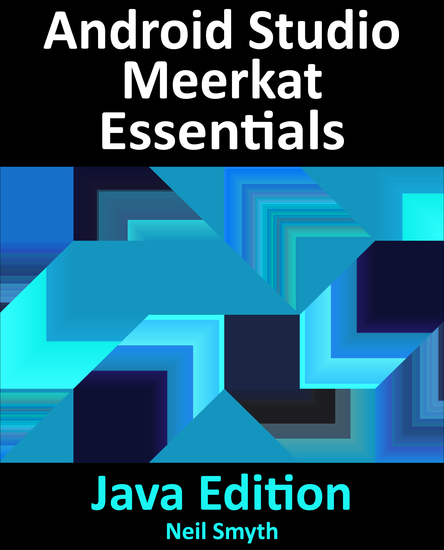 Android Studio Meerkat Essentials - Java Edition - Developing Android Apps Using Android Studio Meerkat and Java - cover