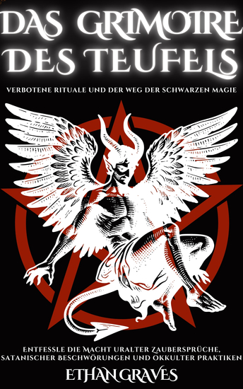 Das Grimoire Des Teufels - Verbotene Rituale Und Der Weg Der Schwarzen Magie - cover
