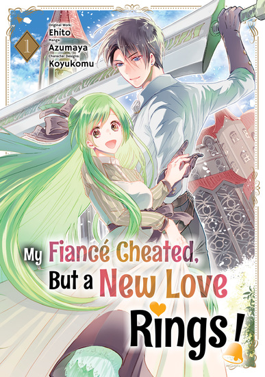 My Fiancé Cheated But a New Love Rings! (Manga) Volume 1 - cover