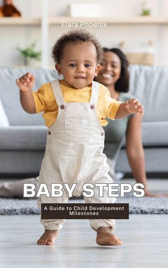 Baby Steps - A Guide to Child Development Milestones - cover