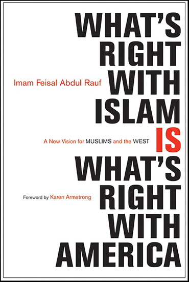 What's Right with Islam Is What's Right with America - A New Vision for Muslims and the West - cover
