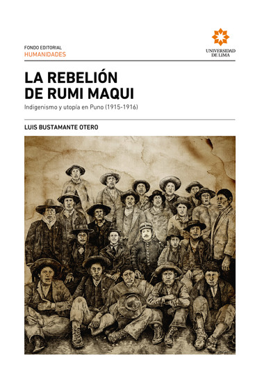 La rebelión de Rumi Maqui - Indigenismo y utopía en Puno (1915-1917) - cover