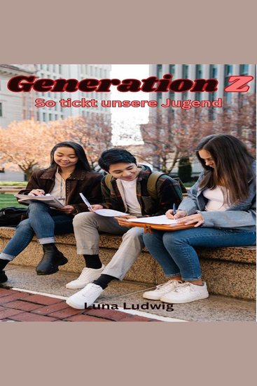 Generation Z - So tickt unsere Jugend - cover