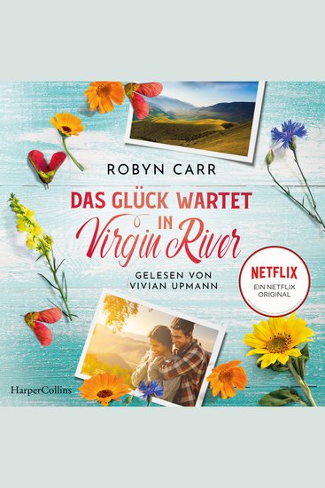 Das Glück wartet in Virgin River - Die Buchvorlage zu Netflix langlebigster Serie | Band elf der Virgin-River-Reihe - cover