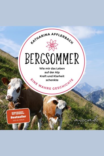 Bergsommer - Wie mir das Leben auf der Alp Kraft und Klarheit schenkte Eine wahre Geschichte - cover