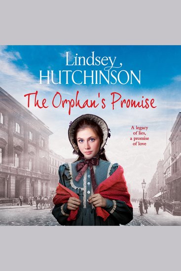 The Orphan's Promise - A gritty heart-wrenching historical saga from Lindsey Hutchinson - cover