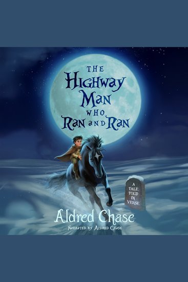 The Highwayman Who Ran and Ran - A Tale Told in Verse - cover