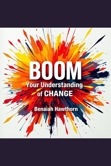 BOOM Your Understanding of Change - "Revamp your grasp on change! Dive into engaging audio lessons designed to boost your learning experience dramatically" - cover