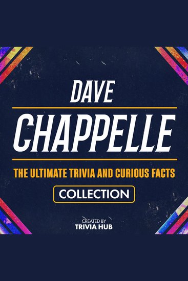 Dave Chappelle - The Ultimate Trivia And Curious Facts Collection - cover