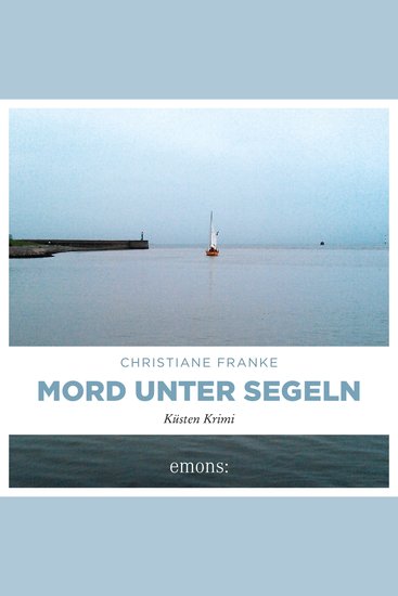 Mord unter Segeln - Oda Wagner Christine Cordes Band 3 (Ungekürzt) - cover