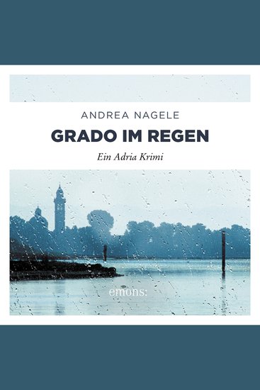 Grado im Regen - Commissaria Degrassi Band 2 (Ungekürzt) - cover