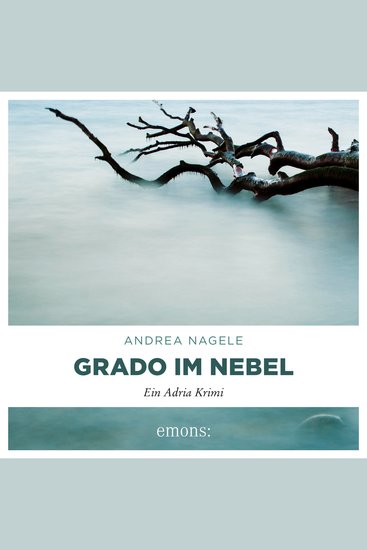 Grado im Nebel - Commissaria Degrassi Band 4 (Ungekürzt) - cover