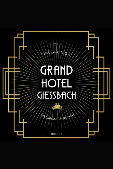 Grandhotel Giessbach - Historischer Roman (Ungekürzt) - cover