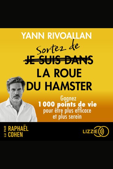 Sortez de la roue du hamster - Gagnez 1000 points de vie pour être plus efficace et plus serein - cover