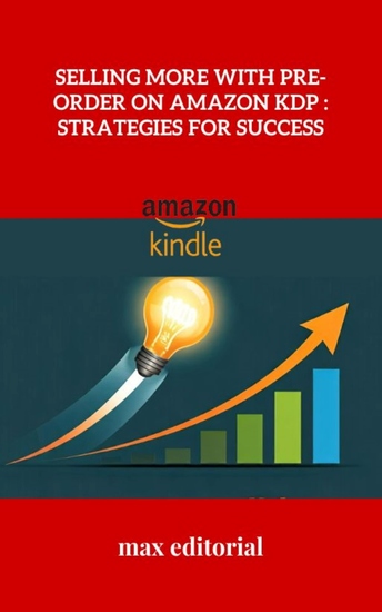 Selling More with Pre-Order on Amazon KDP - Strategies for Success - cover
