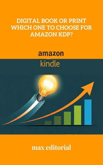 Digital Book or Print Which One to Choose for Amazon KDP? - cover