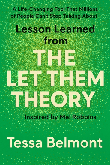 Lesson Learned from The Let Them Theory - A Life-Changing Tool That Millions of People Can't Stop Talking About Inspired by Mel Robbins - cover