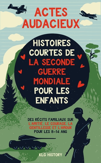 Actes Audacieux - Histoires Courtes de la Seconde Guerre mondiale pour les Enfants Des Récits Familiaux sur l’Amitié le Courage la Gentillesse et l’Amour pour les 8–14 ans - cover