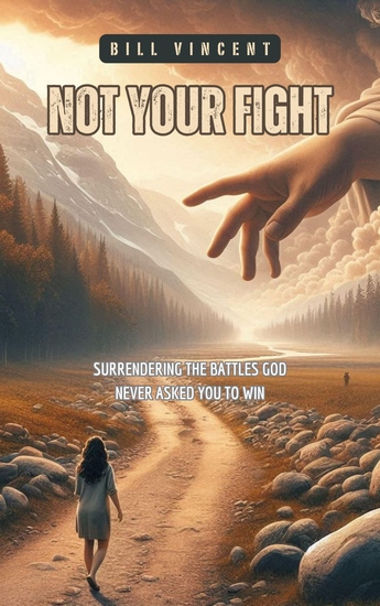 Not Your Fight - Surrendering the Battles God Never Asked You to Win - cover