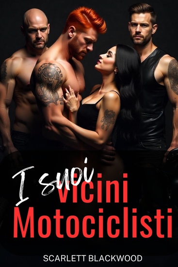 I suoi vicini motociclisti - Una donna fortunata una storia d'amore contemporanea all'harem al contrario - cover