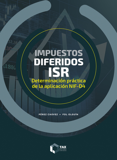 Impuestos diferidos ISR 2024 - Determinación práctica de la aplicación NIF - D4 - cover