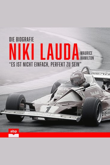 Niki Lauda Die Biografie - "Es ist nicht einfach perfekt zu sein" (Ungekürzt) - cover