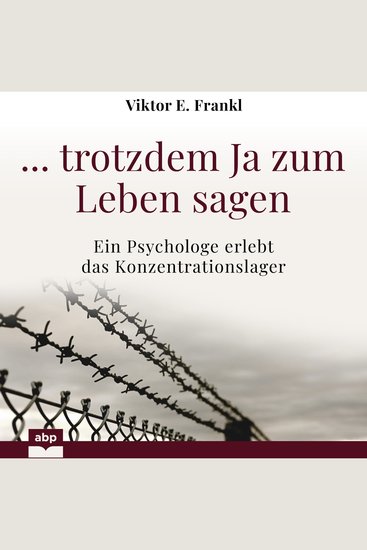trotzdem Ja zum Leben sagen - Ein Psychologe erlebt das Konzentrationslager (Ungekürzt) - cover