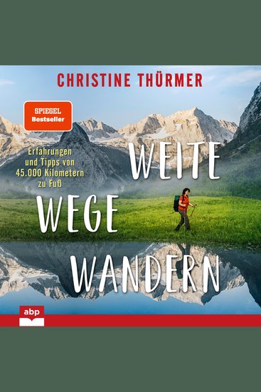 Weite Wege Wandern - Erfahrungen und Tipps von 45000 Kilometern zu Fuß (Ungekürzt) - cover